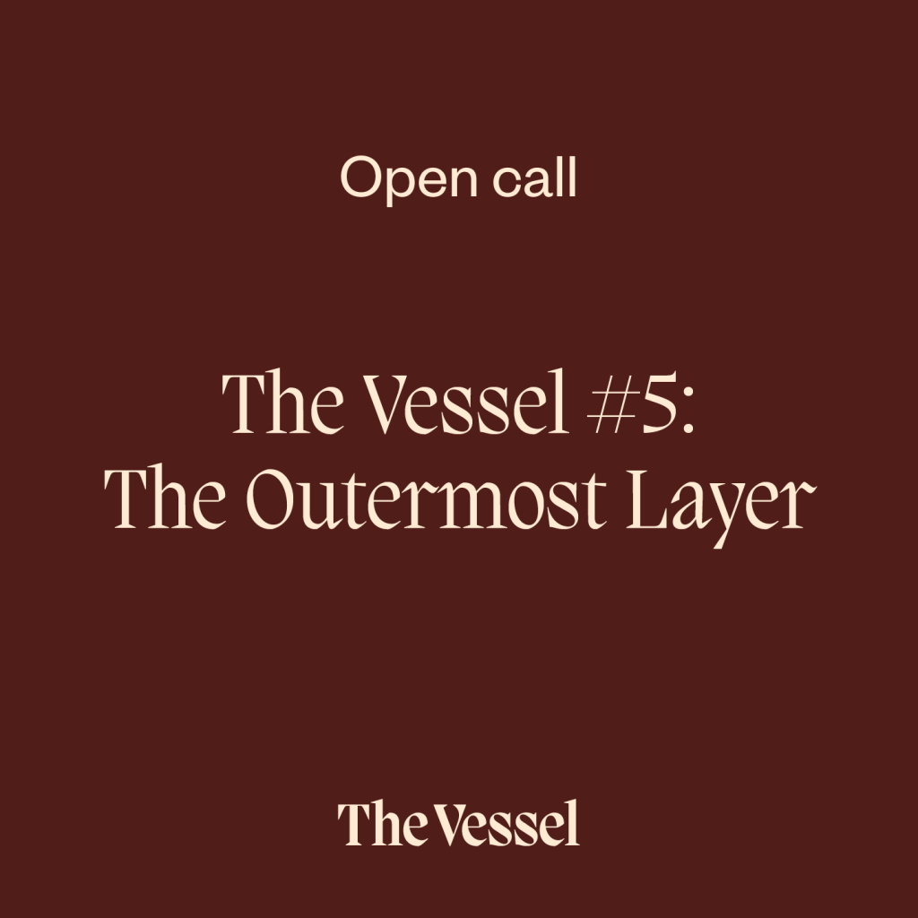 Open Call, The Vessel
