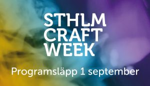 Stockholm Craft Week programsläpp 2026